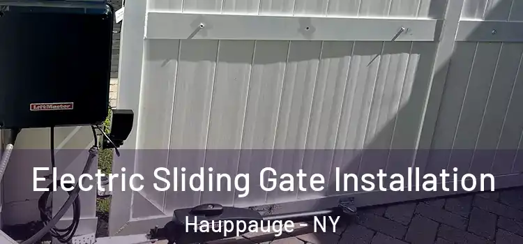Electric Sliding Gate Installation Hauppauge - NY