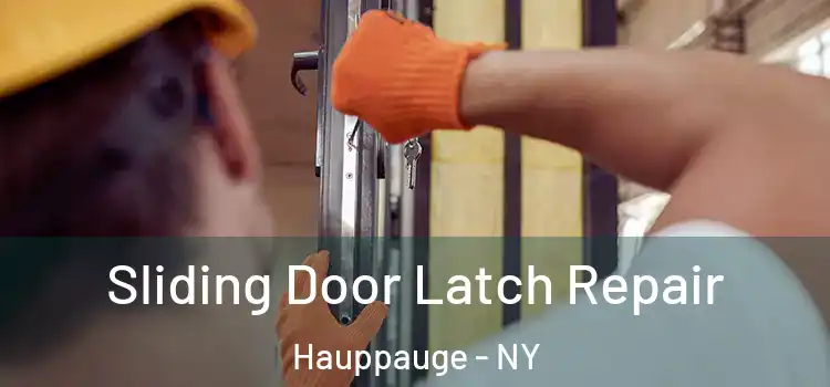 Sliding Door Latch Repair Hauppauge - NY