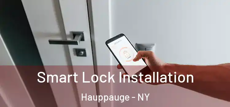 Smart Lock Installation Hauppauge - NY